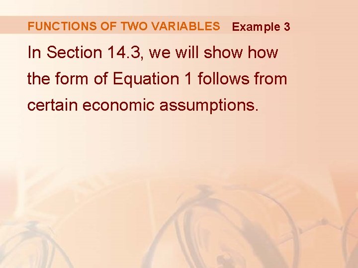 FUNCTIONS OF TWO VARIABLES Example 3 In Section 14. 3, we will show the