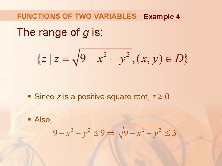 FUNCTIONS OF TWO VARIABLES Example 4 The range of g is: § Since z