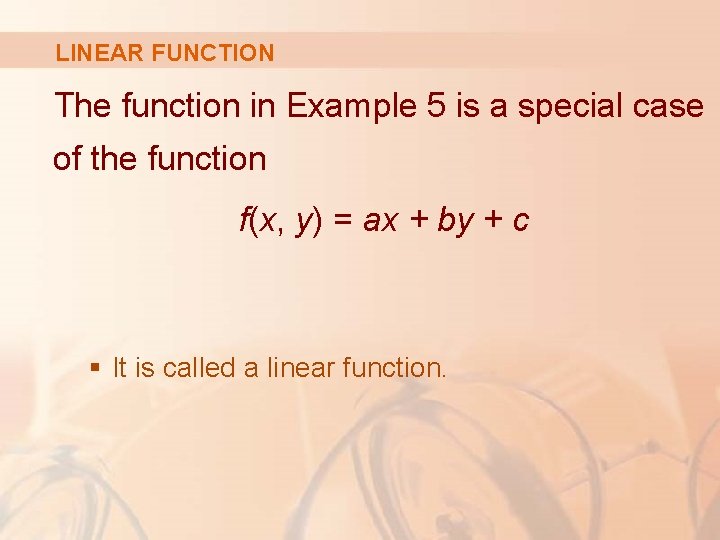 LINEAR FUNCTION The function in Example 5 is a special case of the function