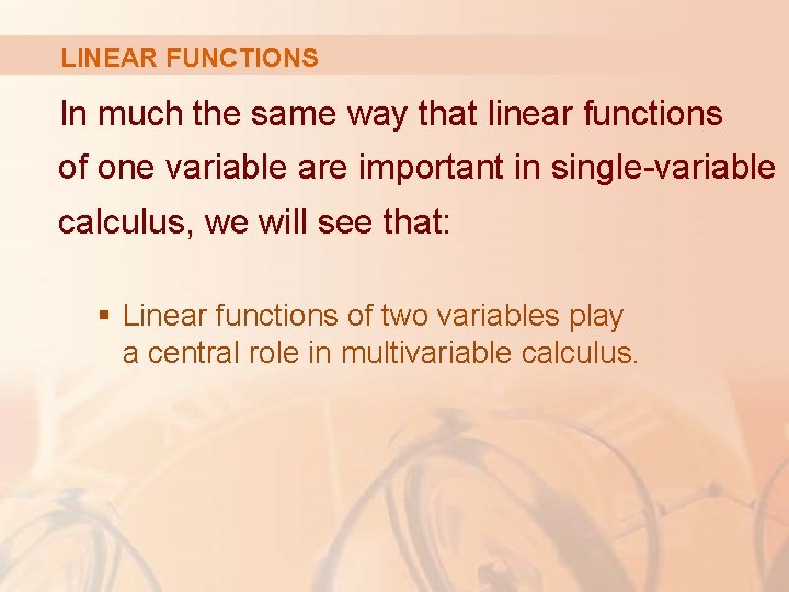 LINEAR FUNCTIONS In much the same way that linear functions of one variable are