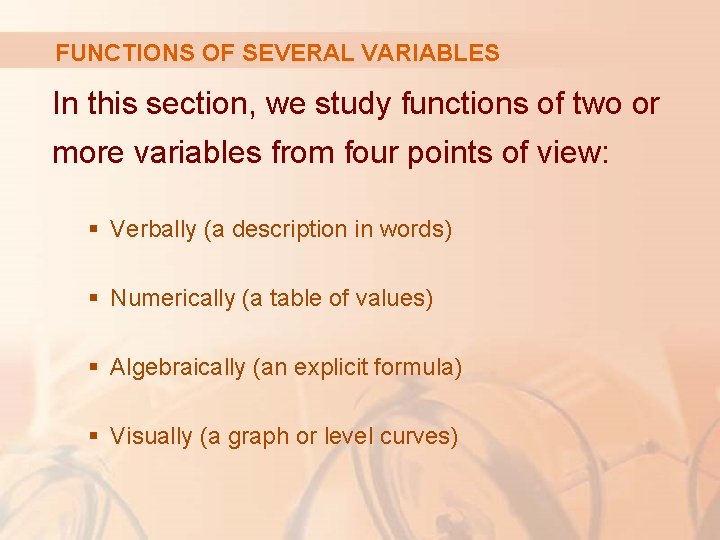 FUNCTIONS OF SEVERAL VARIABLES In this section, we study functions of two or more