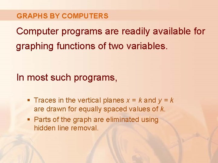 GRAPHS BY COMPUTERS Computer programs are readily available for graphing functions of two variables.