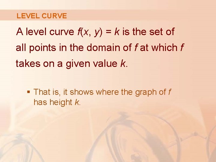 LEVEL CURVE A level curve f(x, y) = k is the set of all