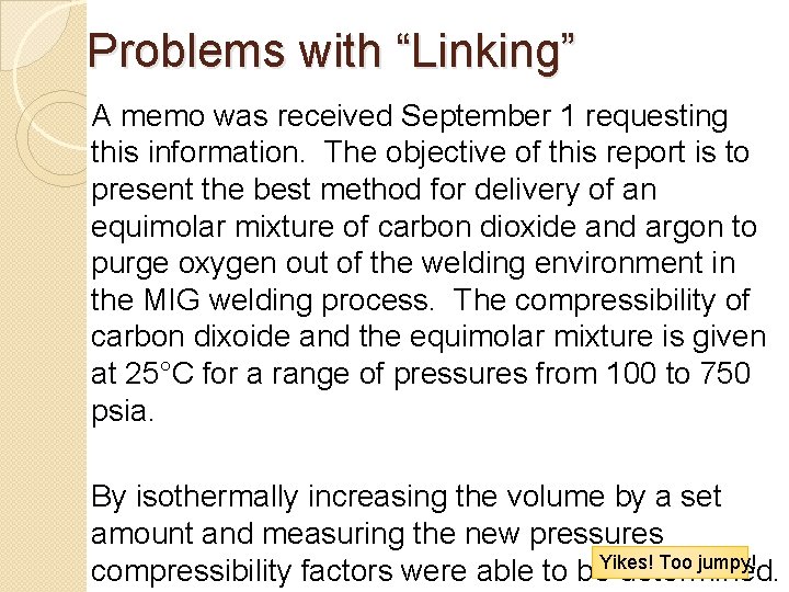 Problems with “Linking” A memo was received September 1 requesting this information. The objective