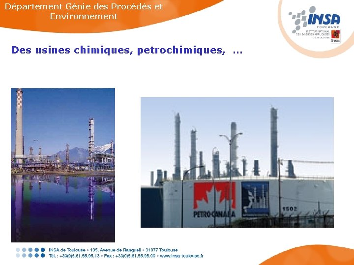 Département Génie des Procédés et Environnement Des usines chimiques, petrochimiques, … 