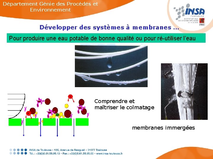 Département Génie des Procédés et Environnement Développer des systèmes à membranes … Pour produire