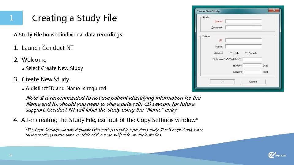 1 Creating a Study File A Study File houses individual data recordings. 1. Launch