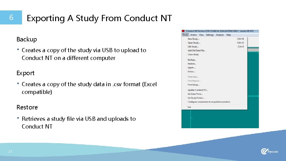 6 Exporting A Study From Conduct NT Backup Creates a copy of the study