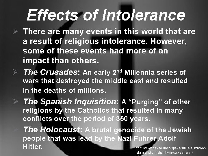 Effects of Intolerance Ø There are many events in this world that are a