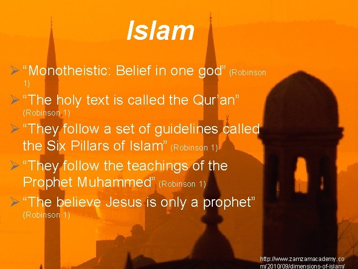 Islam Ø “Monotheistic: Belief in one god” (Robinson 1) Ø “The holy text is