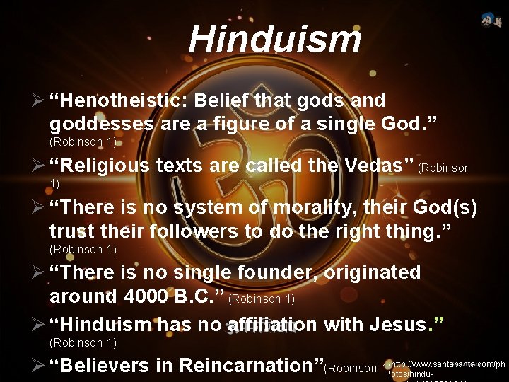 Hinduism Ø “Henotheistic: Belief that gods and goddesses are a figure of a single