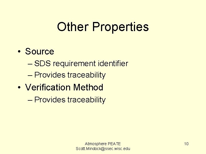 Other Properties • Source – SDS requirement identifier – Provides traceability • Verification Method