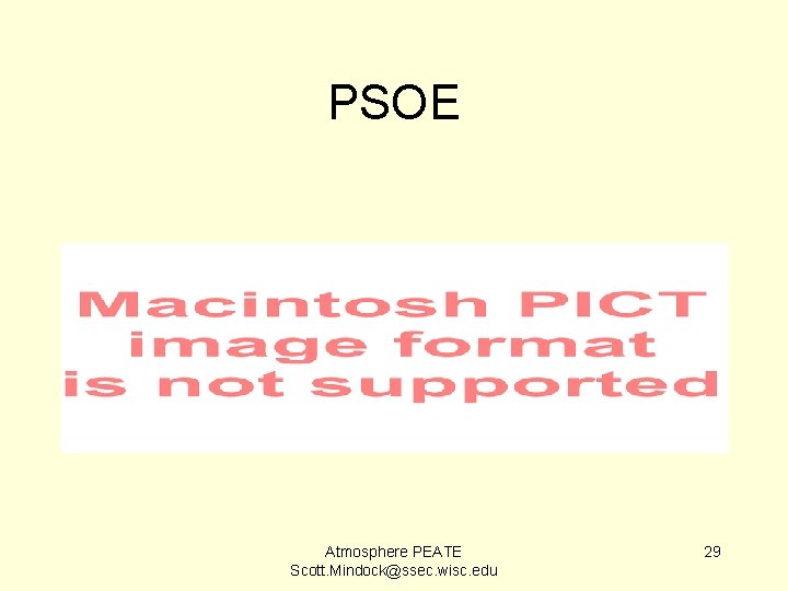 PSOE Atmosphere PEATE Scott. Mindock@ssec. wisc. edu 29 