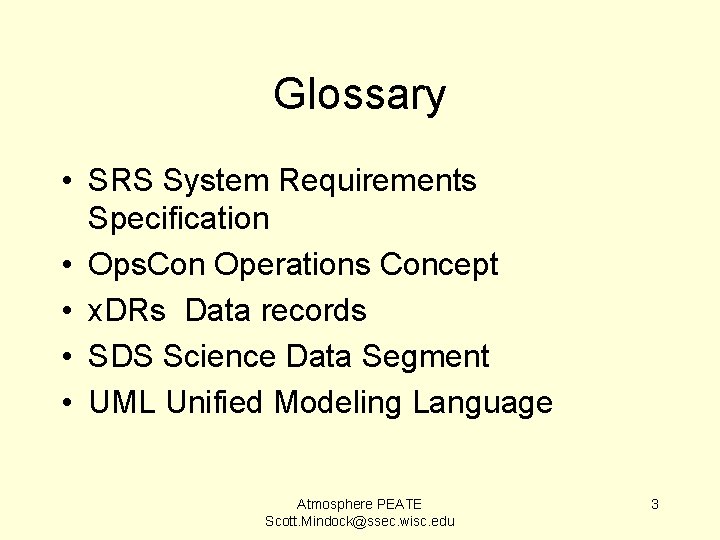 Glossary • SRS System Requirements Specification • Ops. Con Operations Concept • x. DRs