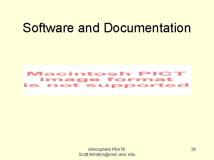 Software and Documentation Atmosphere PEATE Scott. Mindock@ssec. wisc. edu 35 