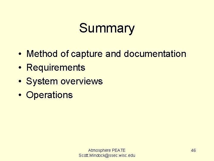 Summary • • Method of capture and documentation Requirements System overviews Operations Atmosphere PEATE