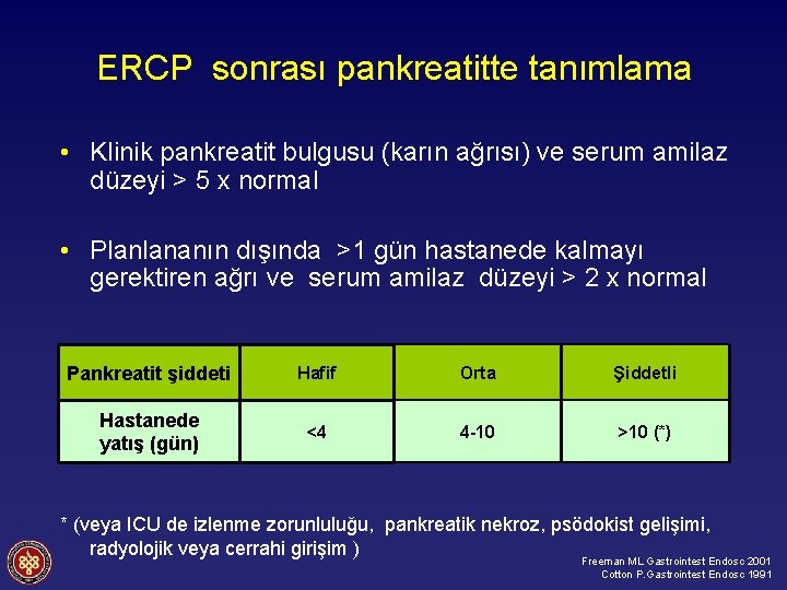 ERCP sonrası pankreatitte tanımlama • Klinik pankreatit bulgusu (karın ağrısı) ve serum amilaz düzeyi