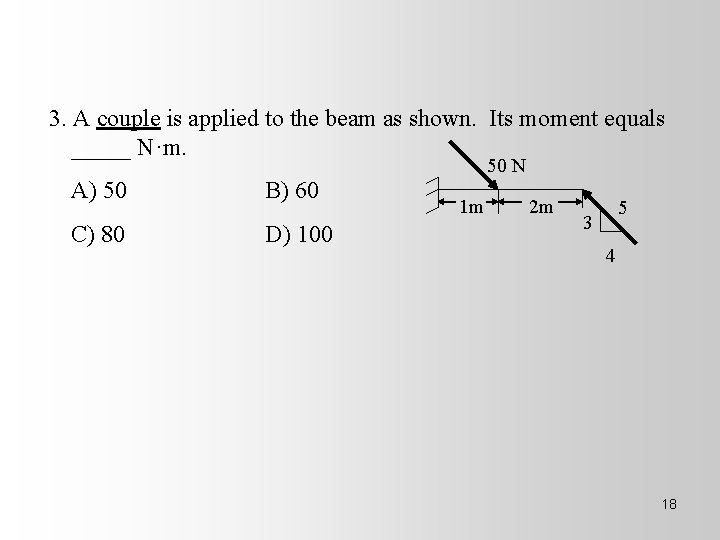 3. A couple is applied to the beam as shown. Its moment equals _____