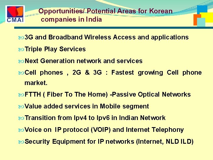 Opportunities/ Potential Areas for Korean companies in India 3 G and Broadband Wireless Access Opportunities/ Potential Areas for Korean companies in India 3 G and Broadband Wireless Access