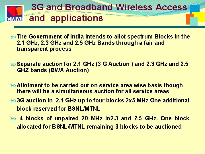 3 G and Broadband Wireless Access and applications The Government of India intends to 3 G and Broadband Wireless Access and applications The Government of India intends to