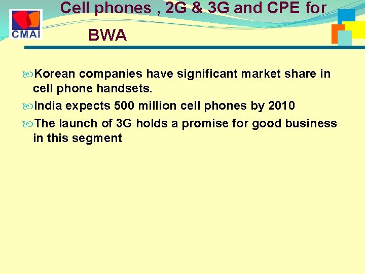 Cell phones , 2 G & 3 G and CPE for BWA Korean companies Cell phones , 2 G & 3 G and CPE for BWA Korean companies