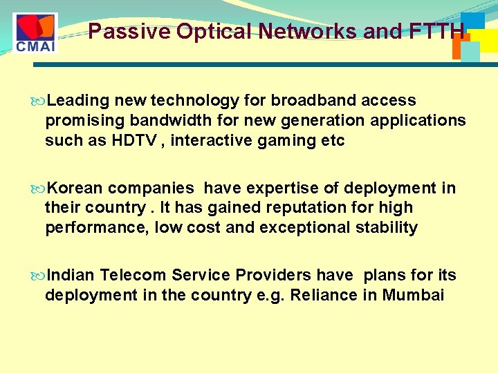 Passive Optical Networks and FTTH Leading new technology for broadband access promising bandwidth for Passive Optical Networks and FTTH Leading new technology for broadband access promising bandwidth for