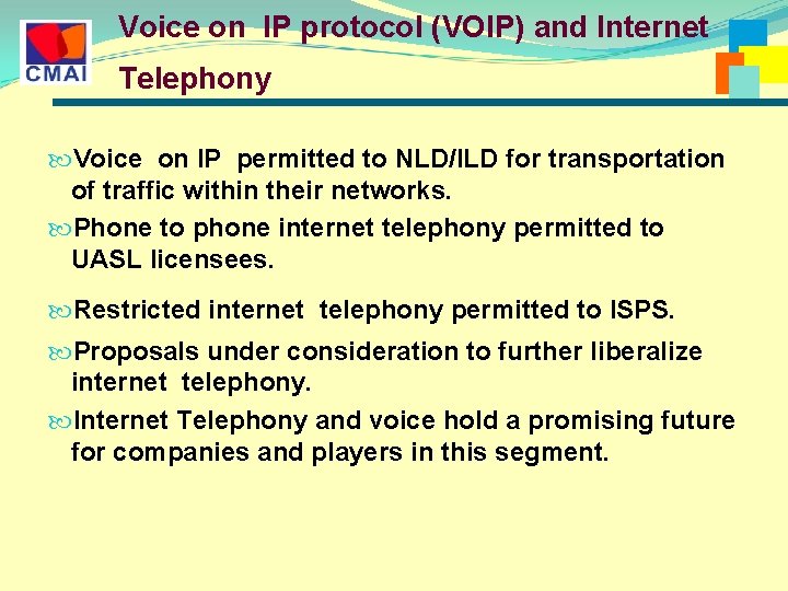 Voice on IP protocol (VOIP) and Internet Telephony Voice on IP permitted to NLD/ILD Voice on IP protocol (VOIP) and Internet Telephony Voice on IP permitted to NLD/ILD