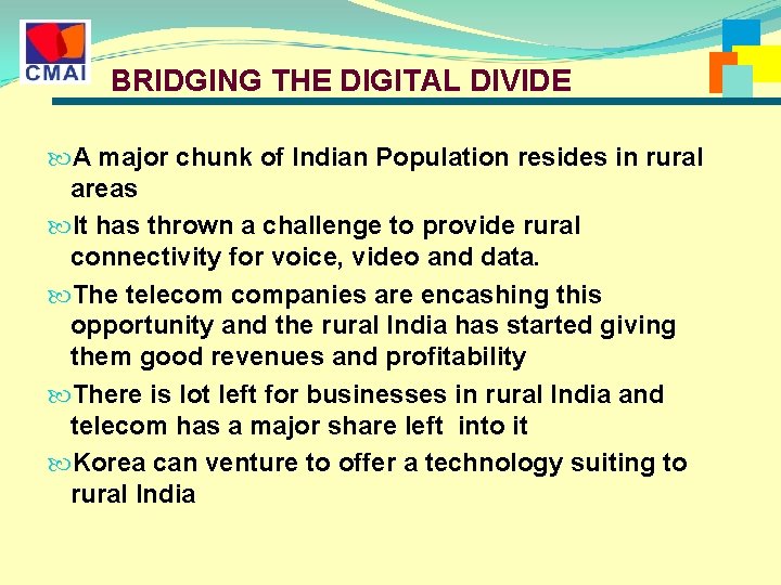 BRIDGING THE DIGITAL DIVIDE A major chunk of Indian Population resides in rural areas BRIDGING THE DIGITAL DIVIDE A major chunk of Indian Population resides in rural areas