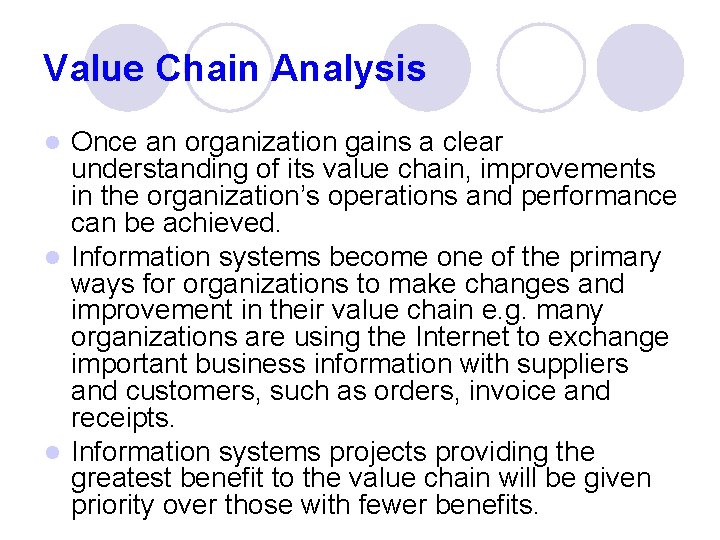 Value Chain Analysis Once an organization gains a clear understanding of its value chain,