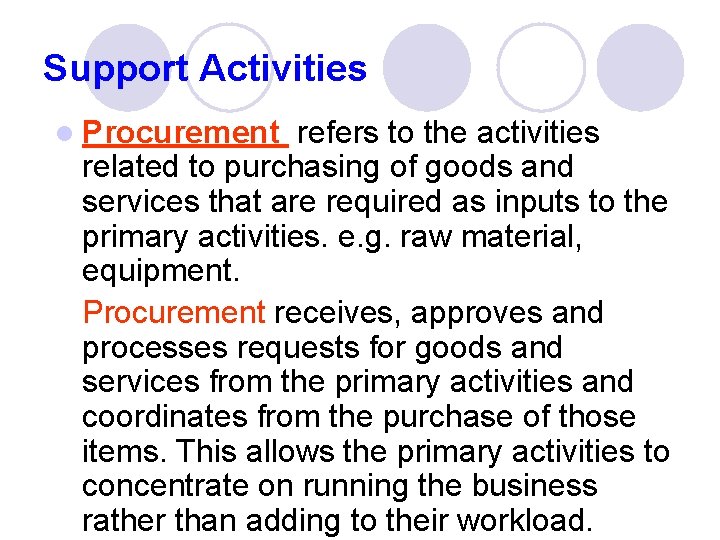 Support Activities l Procurement refers to the activities related to purchasing of goods and