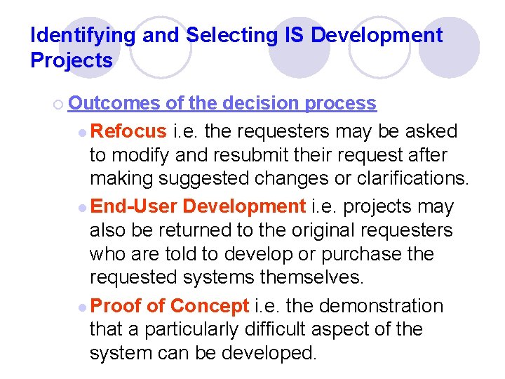 Identifying and Selecting IS Development Projects ¡ Outcomes of the decision process l Refocus