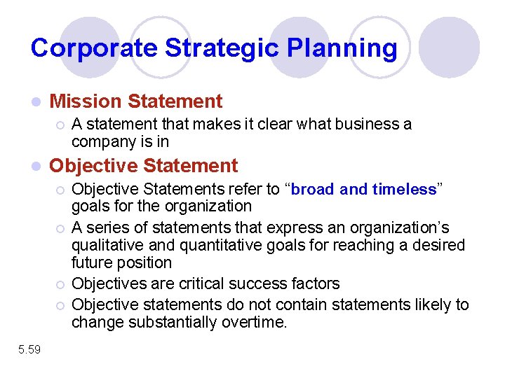 Corporate Strategic Planning l Mission Statement ¡ l Objective Statement ¡ ¡ 5. 59