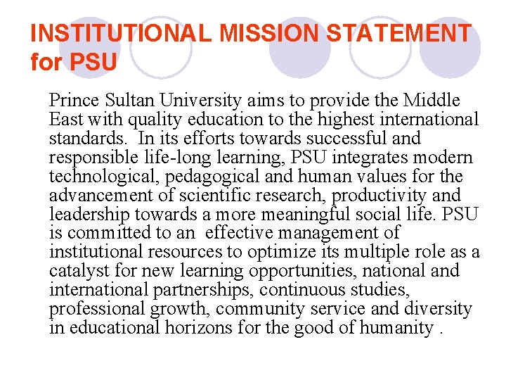 INSTITUTIONAL MISSION STATEMENT for PSU Prince Sultan University aims to provide the Middle East