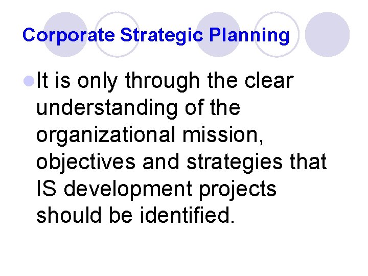 Corporate Strategic Planning l. It is only through the clear understanding of the organizational