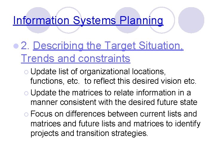 Information Systems Planning l 2. Describing the Target Situation, Trends and constraints ¡ Update