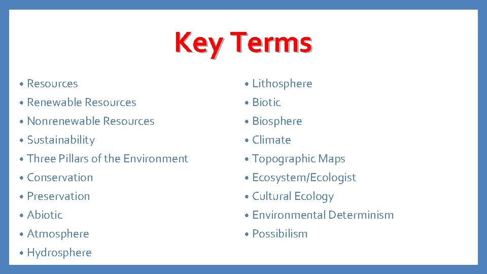 Key Terms • Resources • Lithosphere • Renewable Resources • Biotic • Nonrenewable Resources