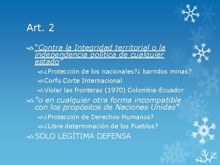 Art. 2 “Contra la Integridad territorial o la independencia política de cualquier estado” ¿Protección