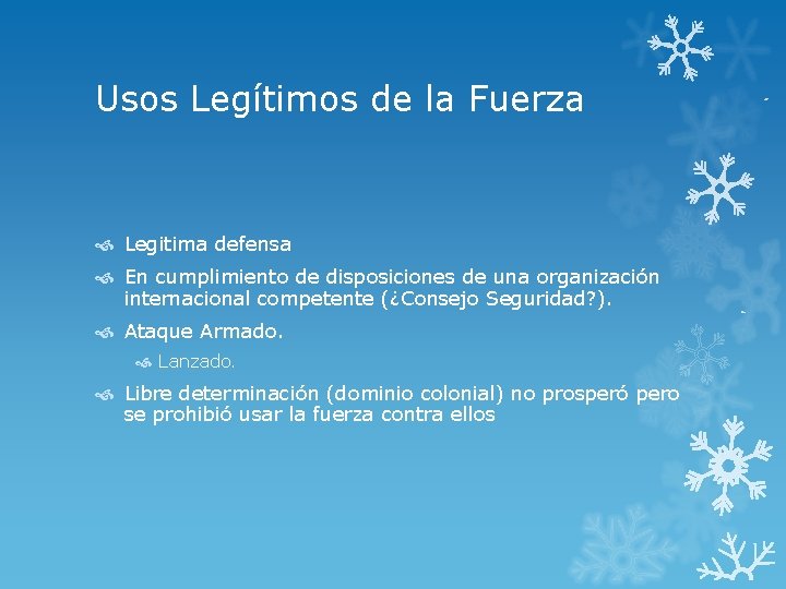 Usos Legítimos de la Fuerza Legitima defensa En cumplimiento de disposiciones de una organización