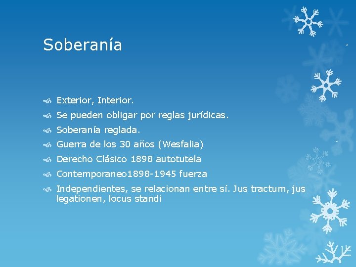 Soberanía Exterior, Interior. Se pueden obligar por reglas jurídicas. Soberanía reglada. Guerra de los