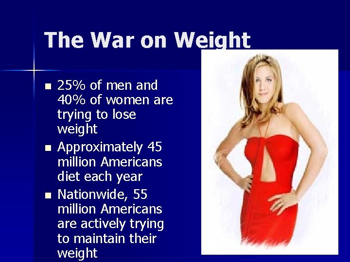 The War on Weight n n n 25% of men and 40% of women