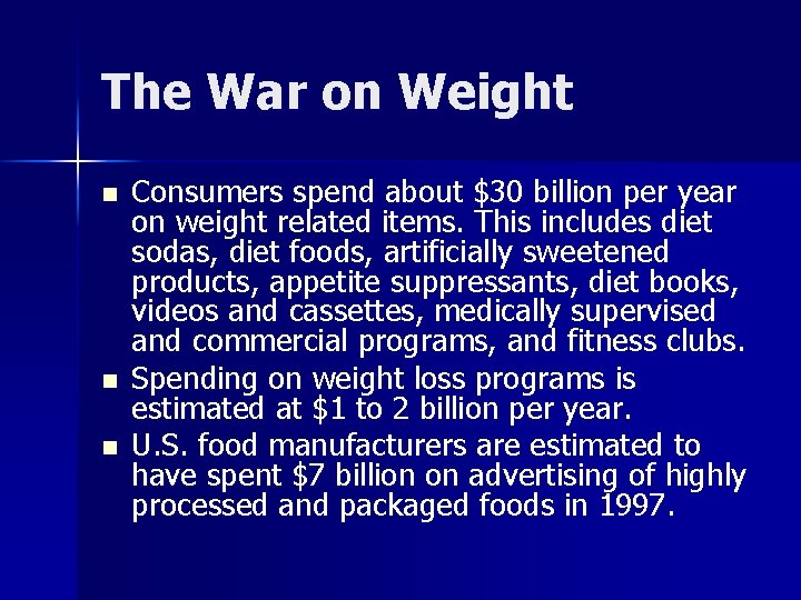 The War on Weight n n n Consumers spend about $30 billion per year