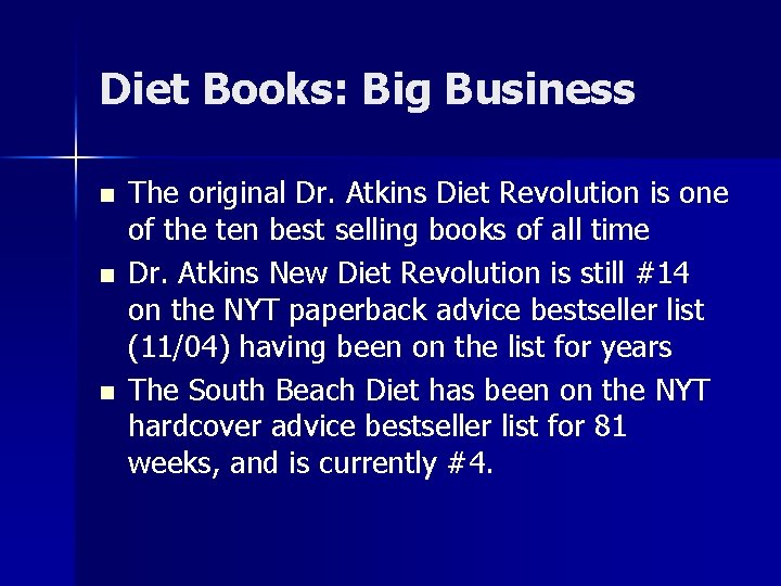 Diet Books: Big Business n n n The original Dr. Atkins Diet Revolution is