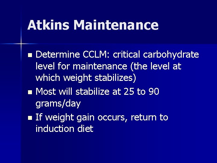 Atkins Maintenance Determine CCLM: critical carbohydrate level for maintenance (the level at which weight