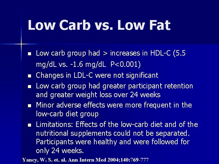 Low Carb vs. Low Fat n Low carb group had > increases in HDL-C