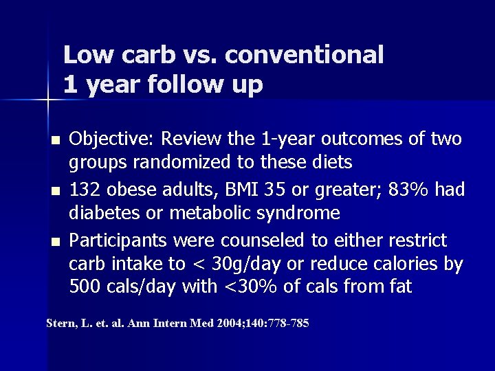 Low carb vs. conventional 1 year follow up n n n Objective: Review the