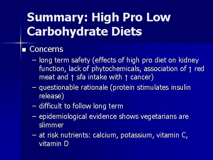 Summary: High Pro Low Carbohydrate Diets n Concerns – long term safety (effects of