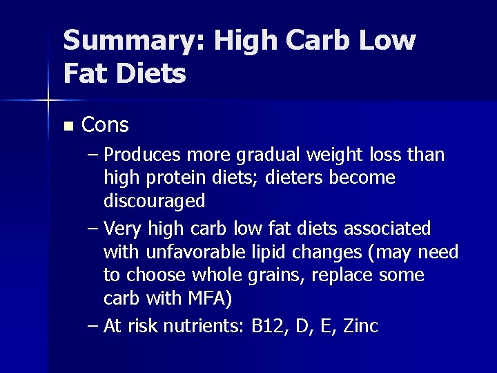 Summary: High Carb Low Fat Diets n Cons – Produces more gradual weight loss