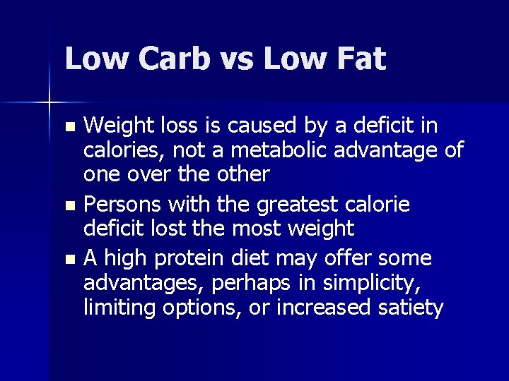 Low Carb vs Low Fat Weight loss is caused by a deficit in calories,