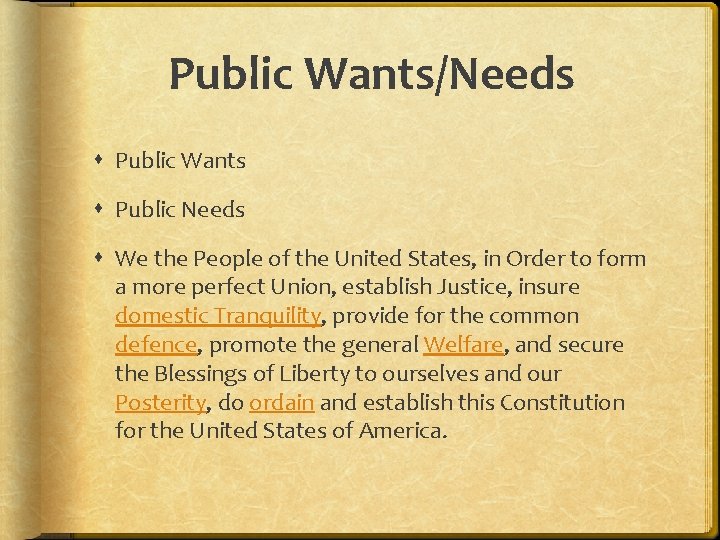 Public Wants/Needs Public Wants Public Needs We the People of the United States, in