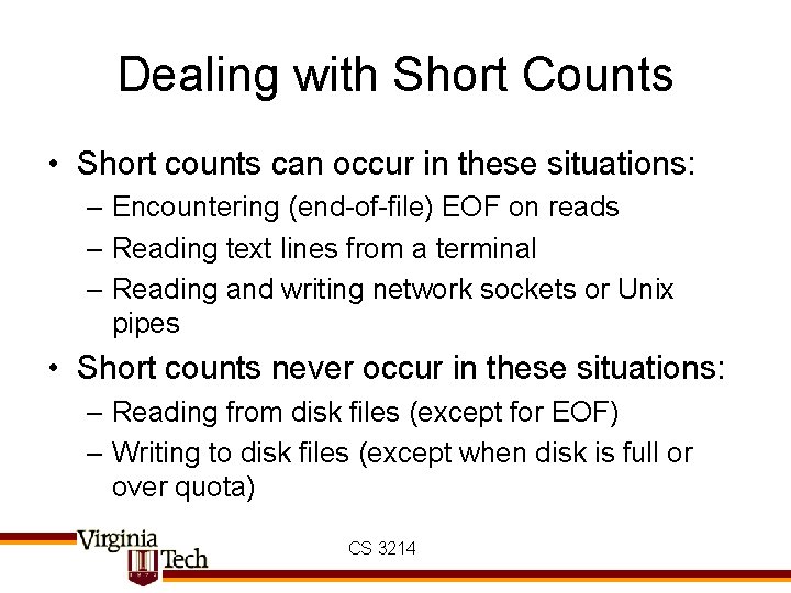 Dealing with Short Counts • Short counts can occur in these situations: – Encountering